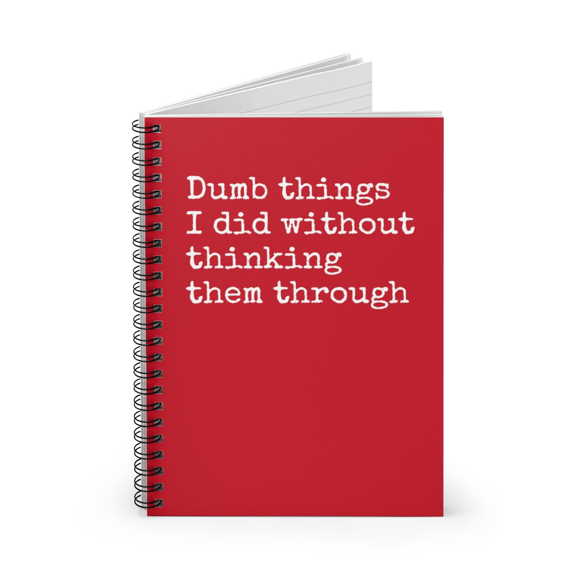 Dumb things I did without thinking them through Funny Notebook