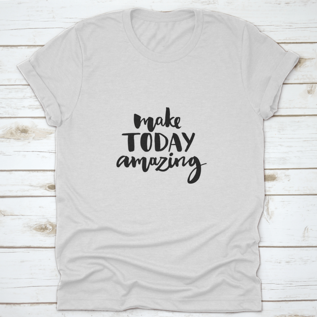 Make Today Amazing. Inspirational Quote Handwritten With Black Ink And