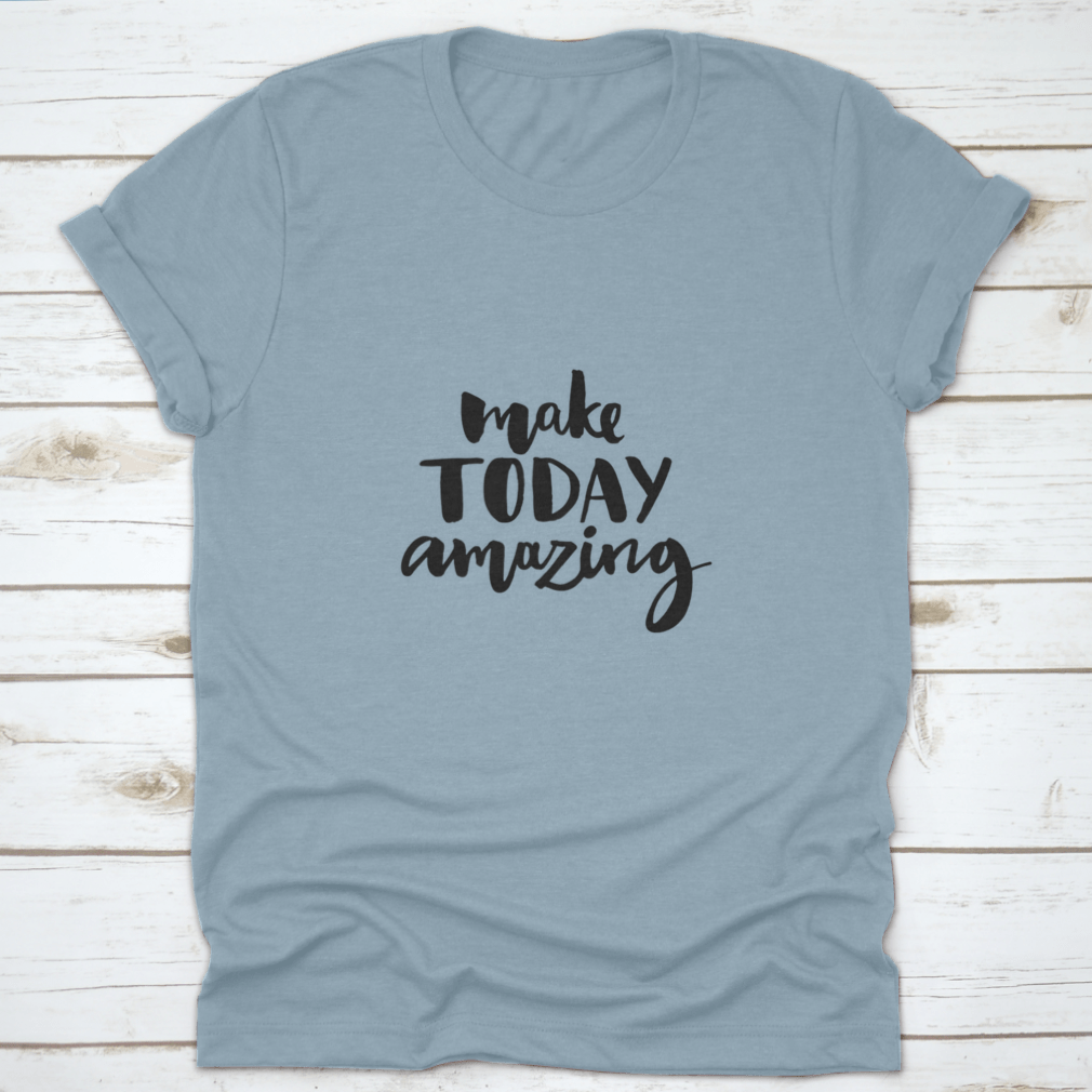 Make Today Amazing. Inspirational Quote Handwritten With Black Ink And