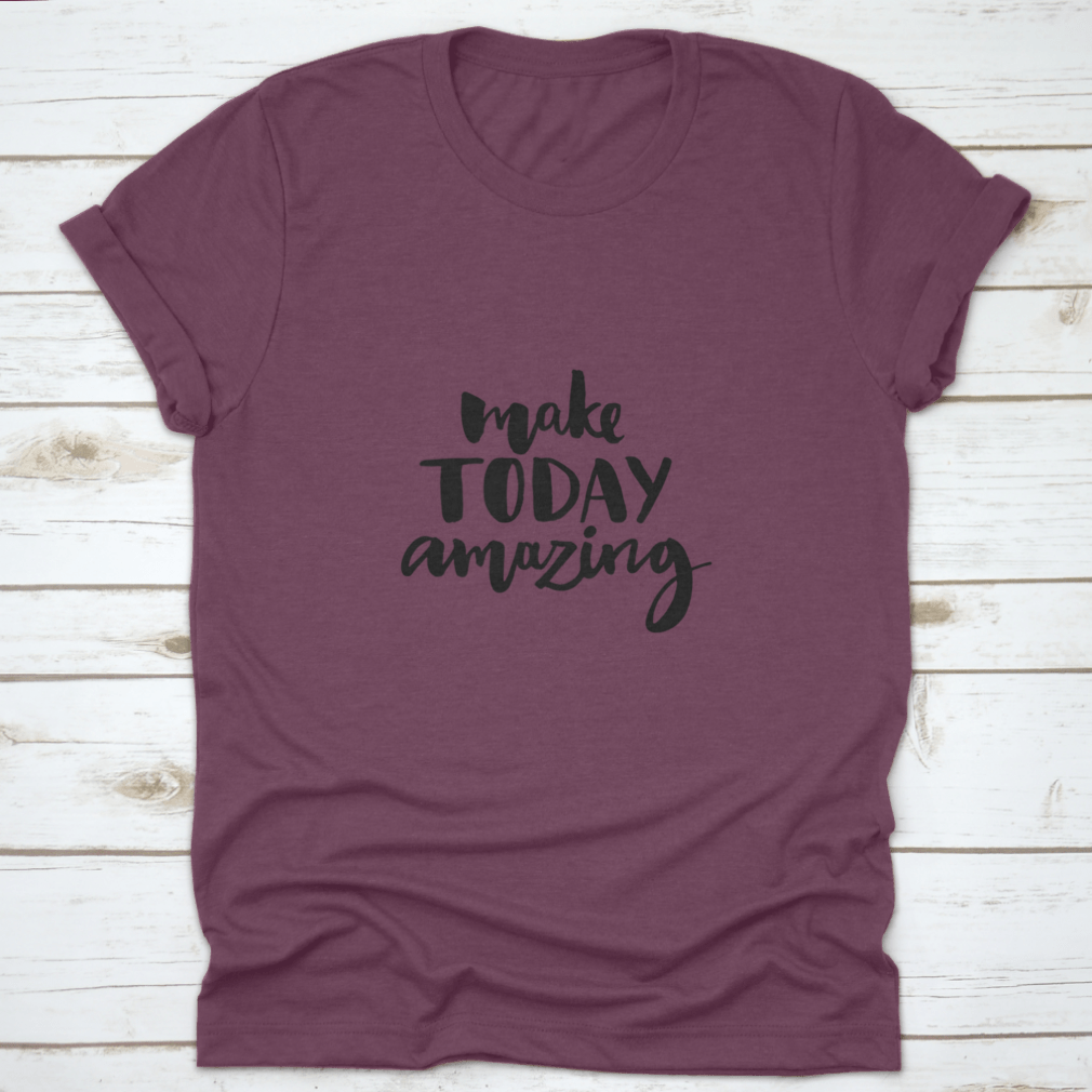 Make Today Amazing. Inspirational Quote Handwritten With Black Ink And