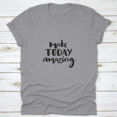 Make Today Amazing. Inspirational Quote Handwritten With Black Ink And