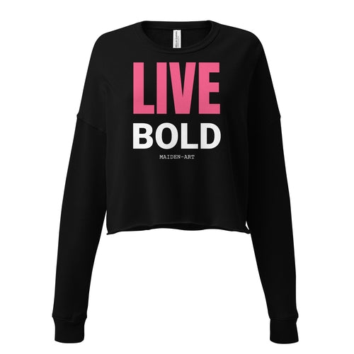 Live Bold Crop Sweatshirt